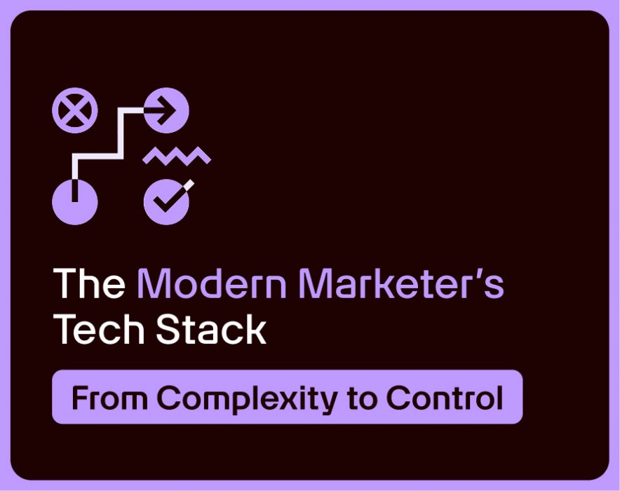 From Complexity to Control: Modern Marketer's Tech Stack